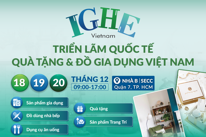 IGHE vietnam 2024: cơ hội kết nối, hợp tác, khám phá thị trường quà tặng & đồ gia dụng đầy tiềm năng
