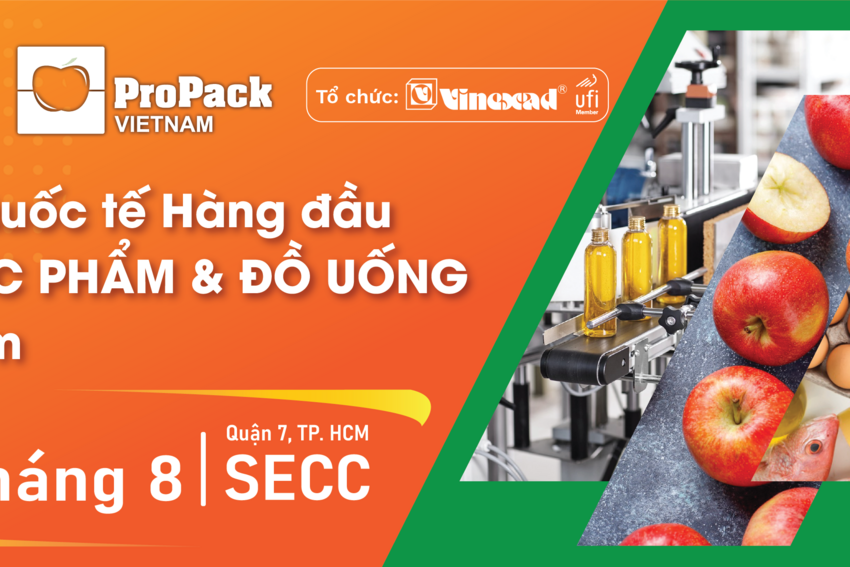 Triển lãm Quốc tế chuyên ngành Thực phẩm – Đồ uống & Thiết bị Công nghệ chế biến, bao bì thực phẩm, đồ uống (VIETFOOD & BEVERAGE – PROPACK VIETNAM 2023)